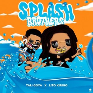 Tali Goya Ft Lito Kirino – Splash Brothers